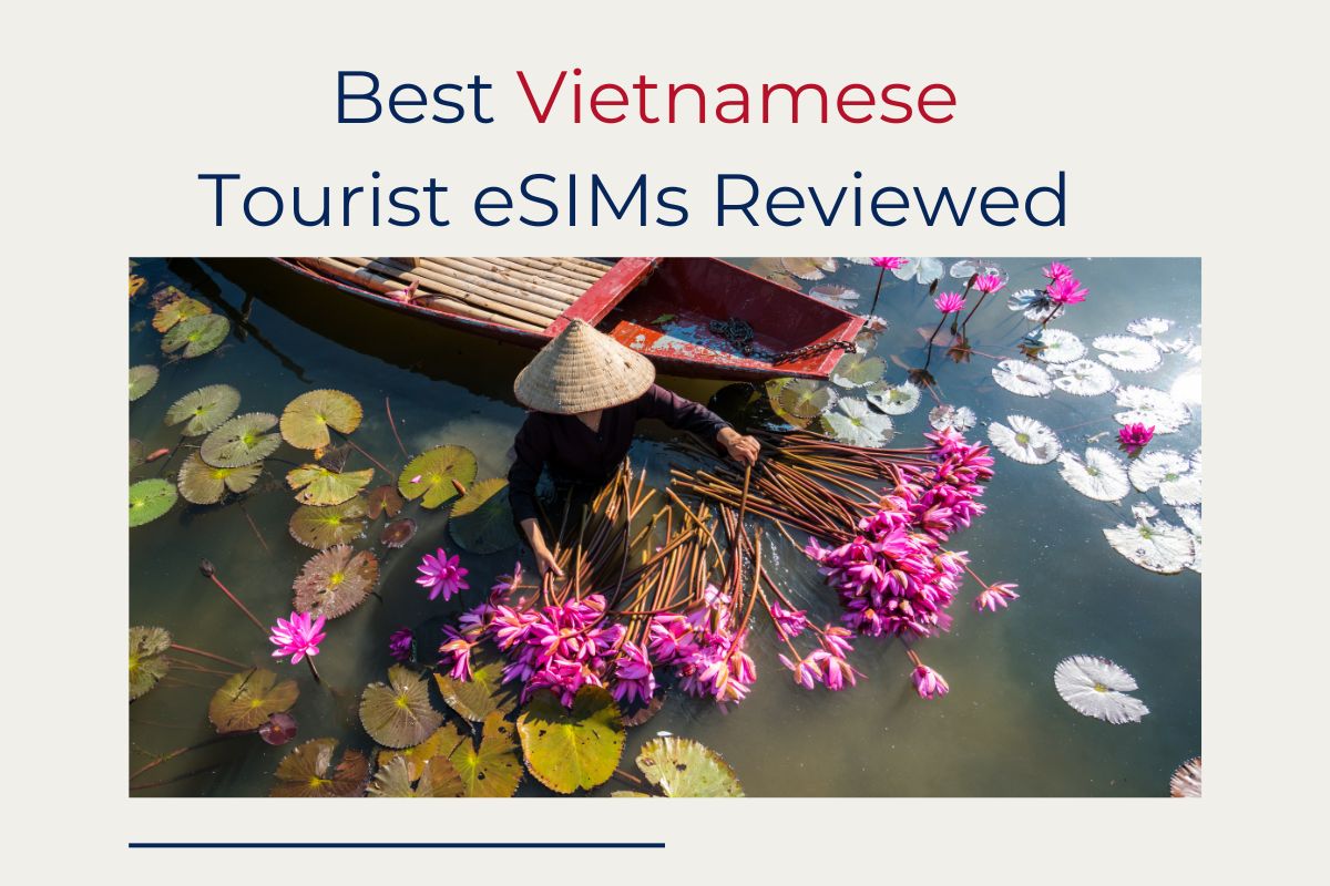 Best vietnamese tourists eSIMs reviewed