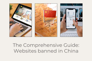 The Comprehensive Guide: Websites banned in China 2026
